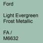 Preview: Ford, Light Evergreen Frost Metallic, FA / M6632.